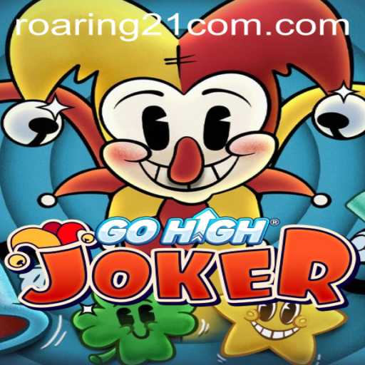 Exploring the Intricacies of GoHighJoker: A Deep Dive into Roaring 21