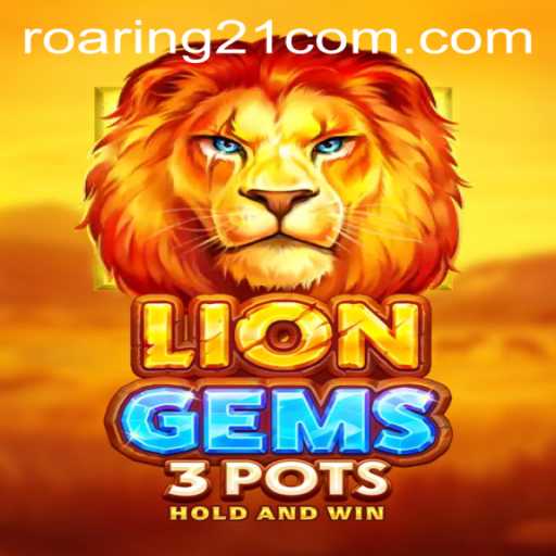 LionGems3pots: Unleash Your Roaring 21 Experience